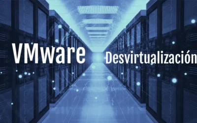 Cambios en las licencias de VMWare y la desvirtualización de los centros de datos